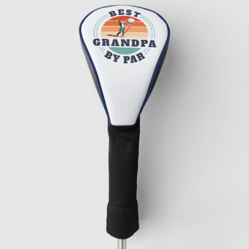Best Dad Fathers Day Grandpa Custom Golf Head Cover