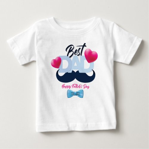 BEST DAD HAPPY FATHERS DAY BABY T_Shirt