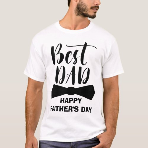 Best Dad - Happy Father's Day T-Shirt