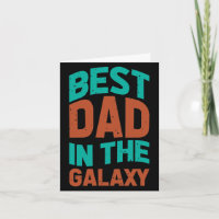 Best Dad In The Galaxy Birthday Card