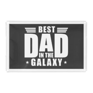 Best Dad in the Galaxy - Father's Day, Birthday Acrylic Tray