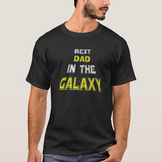 Best Dad In The Galaxy Father's Day T-Shirt (Front)