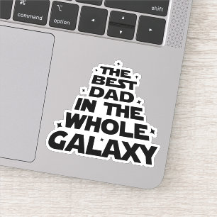 Best Dad in the Whole Galaxy - Father's Day Sticker