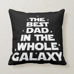 Best Dad in the Whole Galaxy - Father's Day Throw Pillow