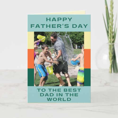 Best Dad In The World Custom Fathers Day Photo Card