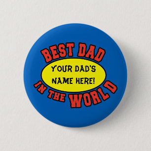Best Dad in the World Customize Father's Day Button