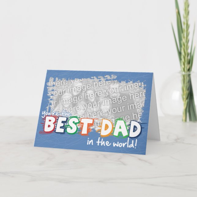 Best Dad in the World Customizeable Card (Front)