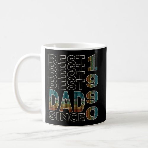 Best Dad In The World Dad Since 1990 FatherS Day Coffee Mug