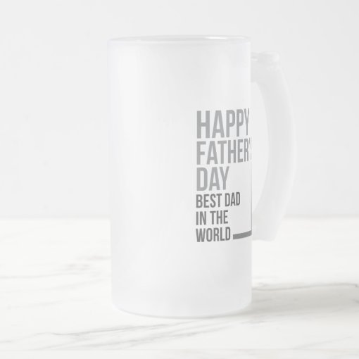 Best Dad In The World Fathers Day Frosted Glass Beer Mug Zazzle 