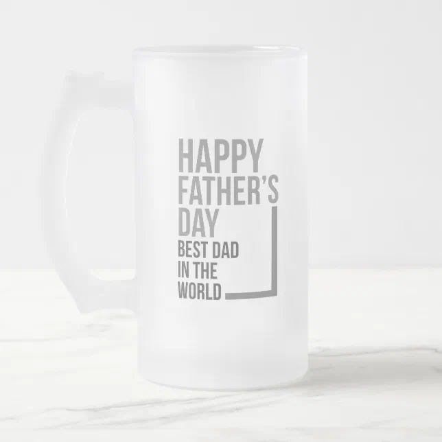 Best Dad in the World Father's Day | Frosted Glass Beer Mug | Zazzle