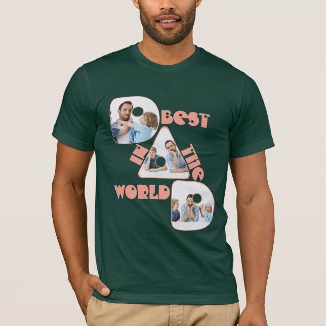 BEST DAD IN THE WORLD, photo collage, rose bud T-Shirt (Front)