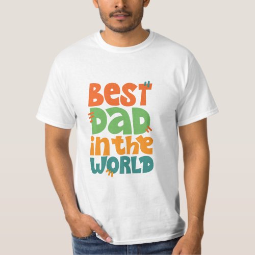 BEST DAD IN THE WORLD T_Shirt