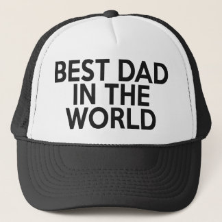 Best Dad In The World Trucker Hat