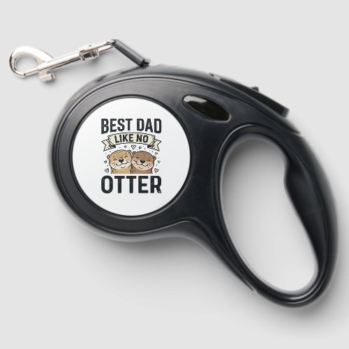 Best Dad Like No Otter Cute Otter Fathers Day Desi Retractable Pet Leash