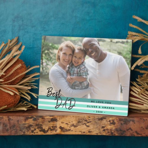 Best Dad Modern Script Turquoise Family Photo Plaque - Best Dad Modern Script Turquoise Father`s Day Family Photo plaque. Modern design with turquoise stripes and trendy script Best Dad. Sweet photo plaque with your custom message and names  - add your favorite family photo into the template and personalize with your names and year. Sweet family keepsake gift for dad or grandfather for Father`s Day, birthday or Christmas.