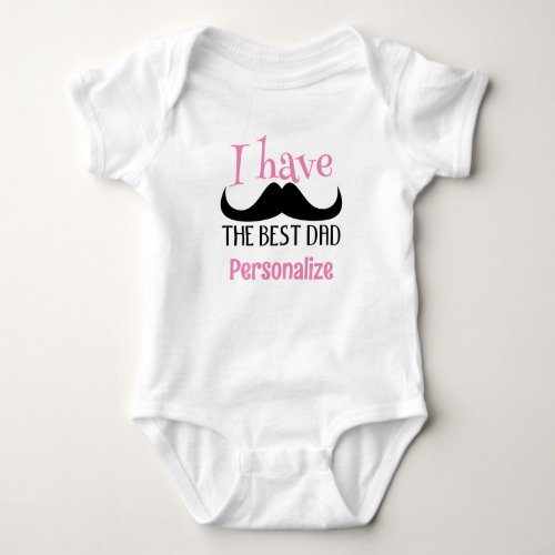 Best dad mustache father day Custom pink text girl Baby Bodysuit