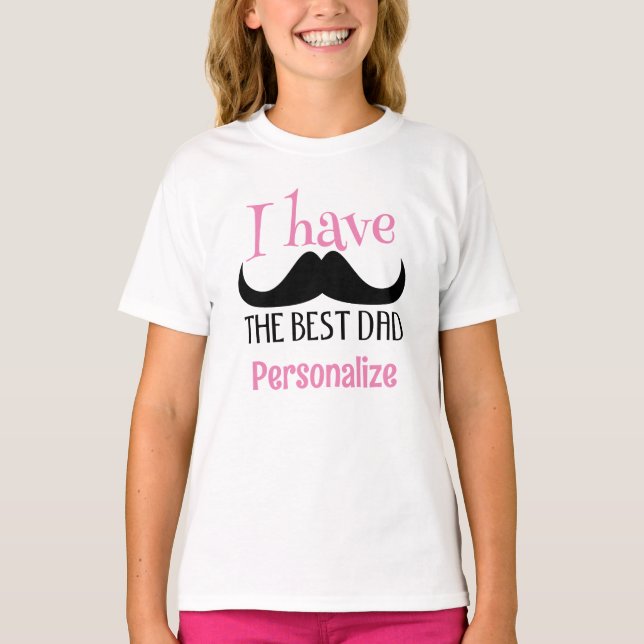 Best dad mustache father day Custom pink text girl T-Shirt (Front)
