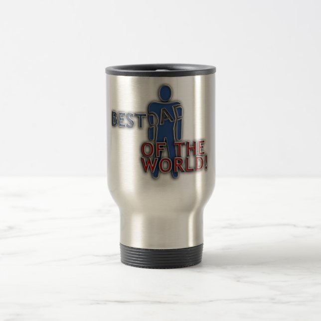 BEST DAD OF THE WORLD TRAVEL MUG (Center)