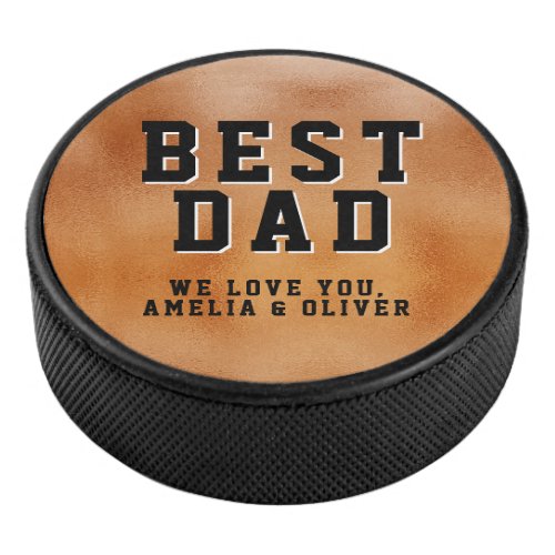 Best Dad Orange Metallic Father`s Day Keepsake Hockey Puck - Best Dad Orange Metallic Father`s Day Keepsake Hockey Puck. Best dad saying and names is on a print of an orange metallic texture. A great keepsake for a dad or a grandfather for Father`s day or birthday.