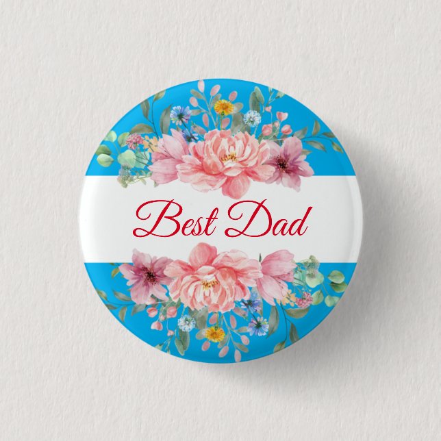 Best Dad quoted floral  Button (Front)