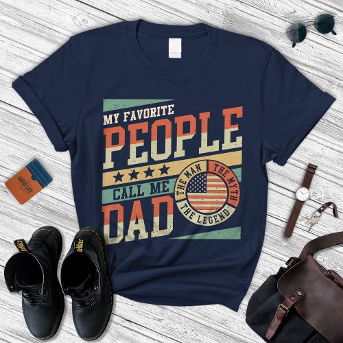 Best Dad Shirt My Favorite People Call Me Dad T_Shirt