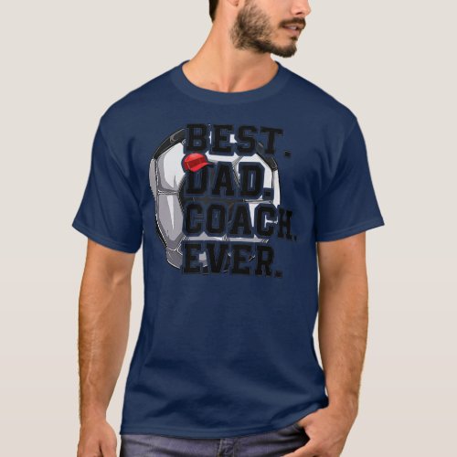 Best Dad soccer Coach ever Fathers Day soccer T_Shirt