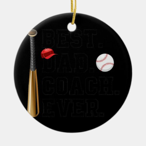 Best Dad tee ball Coach ever Fathers Day tee Ceramic Ornament