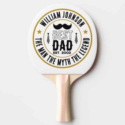 Best Dad The Man Myth Legend Fathers Day Ping Pong Paddle