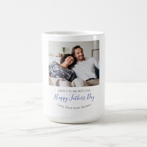 Best Dad To Be Fathers Day Custom Photo  Coffee Mug