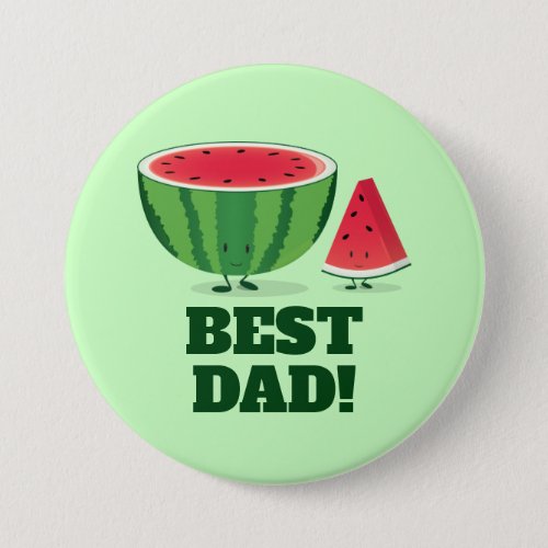 Best Dad Watermelon Fruit Food Cartoon Button