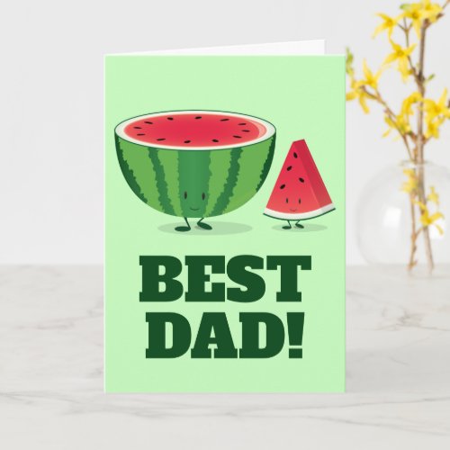 Best Dad Watermelon Fruit Food Fathers Day Card