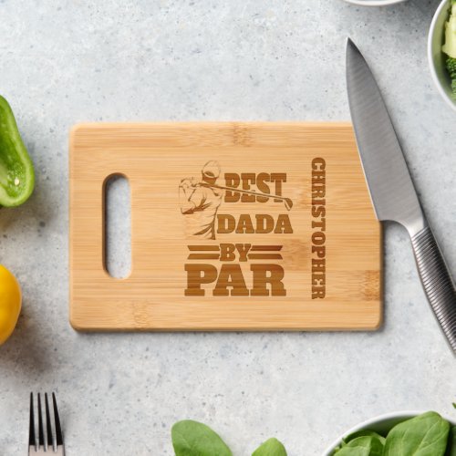 Best DADA by par golfing golf fathers day DIY Cutting Board