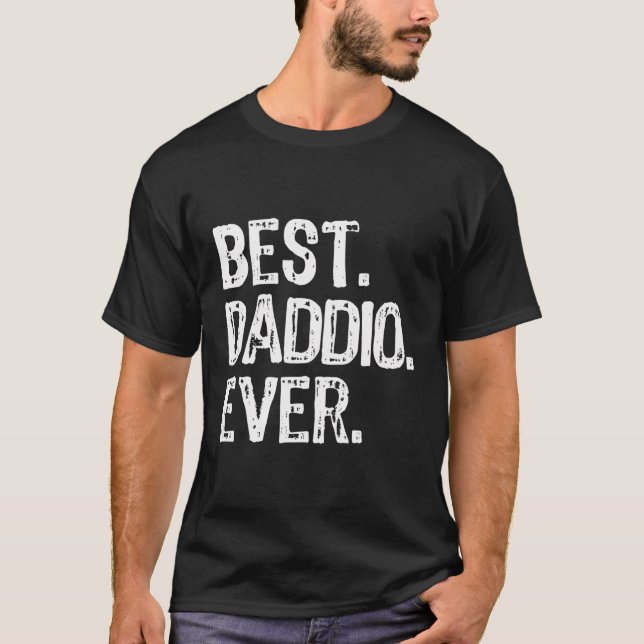 Best Daddio Ever Cool Funny T-Shirt (Front)
