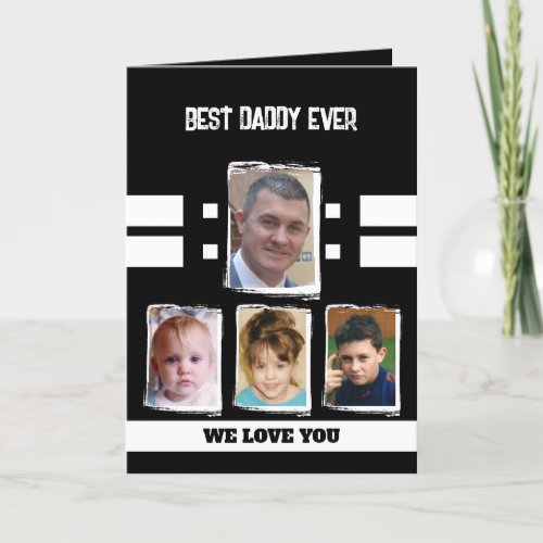Best daddy 4 photos love you black white