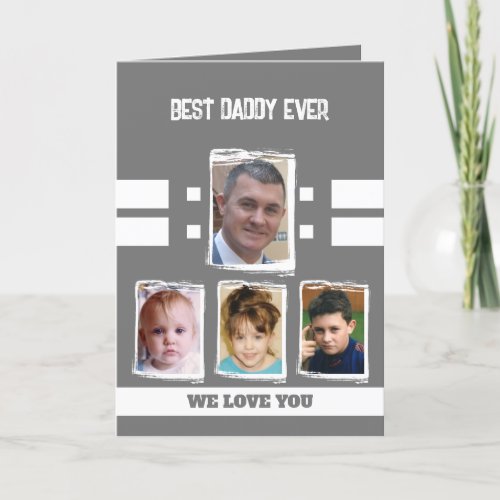 Best daddy 4 photos love you grey white card