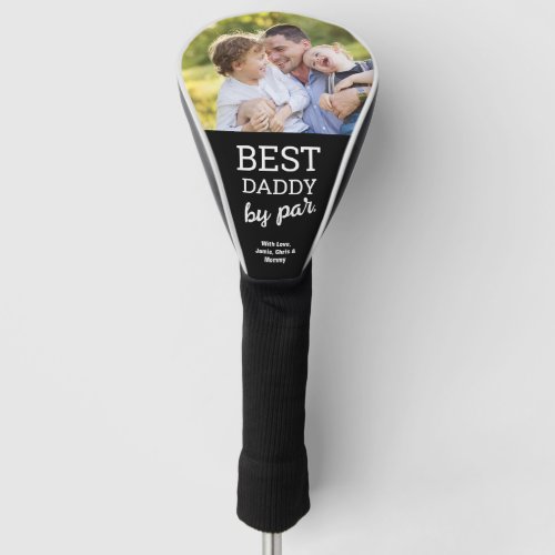 Best Daddy by Par Custom Photo Modern Fathers day Golf Head Cover