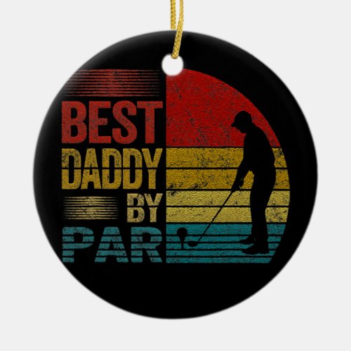 Best Daddy By Par Funny Christmas Fathers Day Ceramic Ornament