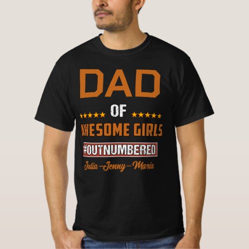 Best Daddy Dad Of Girls Outnumbered Dad Daughter T_Shirt