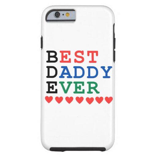 Best Daddy Ever Tough iPhone 6 Case