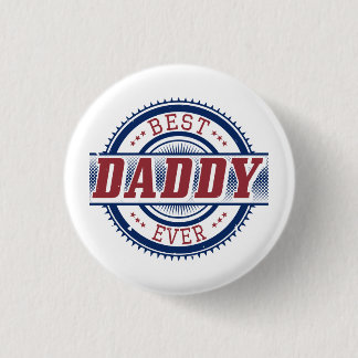 Best Daddy Ever Custom Button