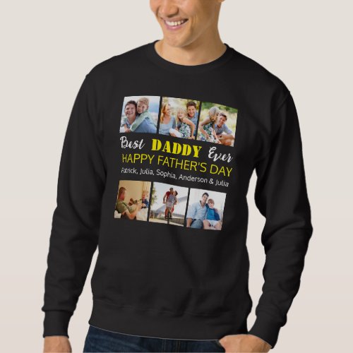 Best Daddy Ever Custom Fathers Day Photo Collage Sweatshirt