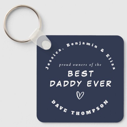 Best Daddy Ever Custom Names Navy White Keychain