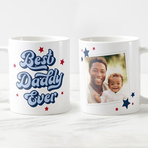 Best daddy ever dad fathers day photo blue red coffee mug