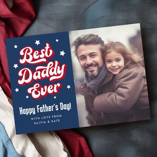Best daddy ever dad Happy Fathers Day photo Holiday Card