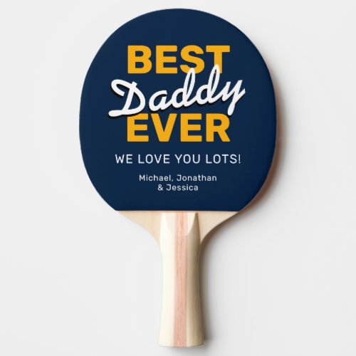 Best Daddy Ever | Father's Day Gift Ping Pong Paddle - Happy fathers day ping pong paddle featuring the text "best daddy ever", a personalized message, and your kids names.