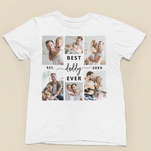 Best Daddy Ever _ Fathers Day Photo Collage T_Shirt
