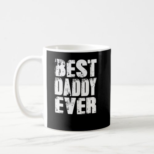 Best Daddy Ever Funny Grandpa  Papa  Father S Day  Coffee Mug