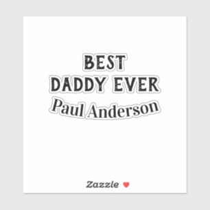 Best Daddy ever name bold letter father's day text Sticker