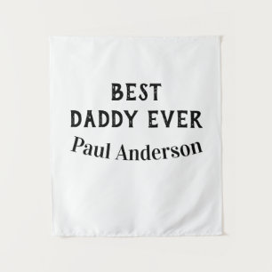 Best Daddy ever name bold letter father's day text Tapestry