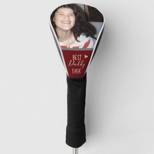 Best Daddy Ever One Photo Wine Golf Head Cover